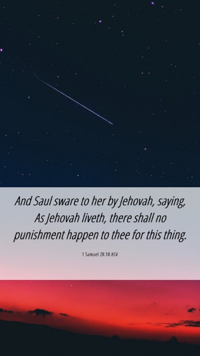 Picture 06 - 1 Samuel 28:10 ASV Mobile Phone Wallpaper - And Saul sware to her by Jehovah, saying, As - Mobile Bible Verse Wallpaper
