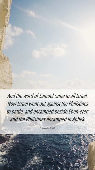 Picture 06 - 1 Samuel 4:1 ASV Mobile Phone Wallpaper - And the word of Samuel came to all Israel. Now - Mobile Bible Verse Wallpaper