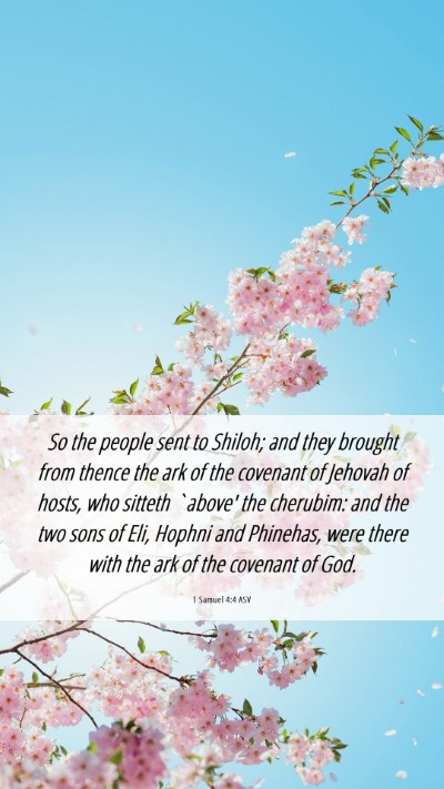 Picture 06 - 1 Samuel 4:4 ASV Mobile Phone Wallpaper - So the people sent to Shiloh; and they brought - Mobile Bible Verse Wallpaper