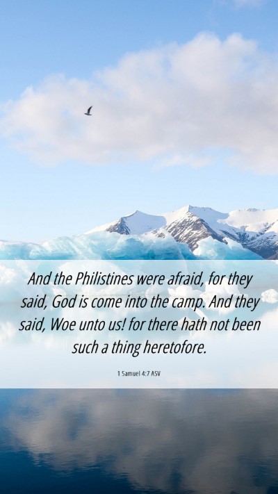 Picture 06 - 1 Samuel 4:7 ASV Mobile Phone Wallpaper - And the Philistines were afraid, for they said, - Mobile Bible Verse Wallpaper