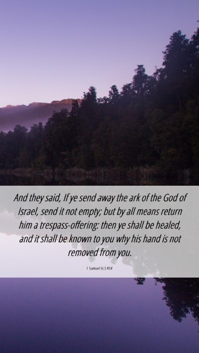 Picture 06 - 1 Samuel 6:3 ASV Mobile Phone Wallpaper - And they said, If ye send away the ark of the God - Mobile Bible Verse Wallpaper