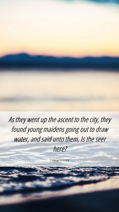 Picture 06 - 1 Samuel 9:11 ASV Mobile Phone Wallpaper - As they went up the ascent to the city, they - Mobile Bible Verse Wallpaper