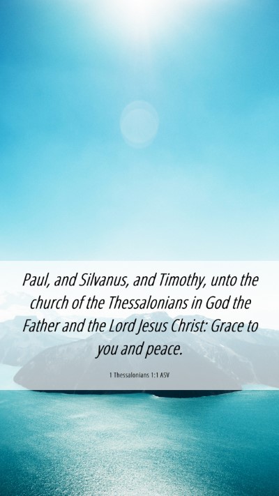 Picture 06 - 1 Thessalonians 1:1 ASV Mobile Phone Wallpaper - Paul, and Silvanus, and Timothy, unto the church - Mobile Bible Verse Wallpaper
