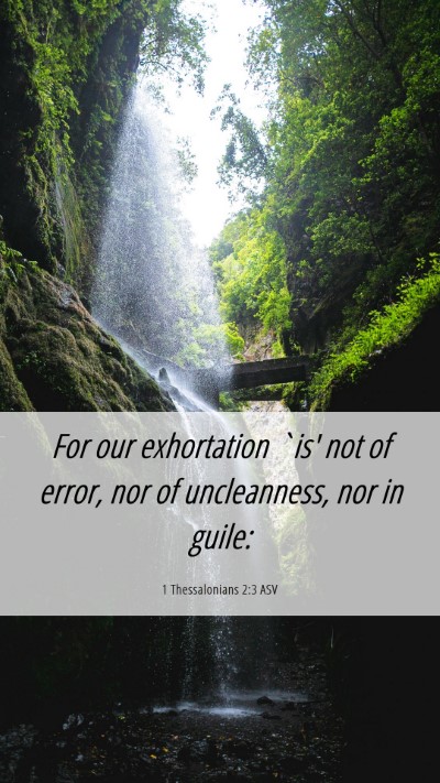 Picture 06 - 1 Thessalonians 2:3 ASV Mobile Phone Wallpaper - For our exhortation `is' not of error, nor of - Mobile Bible Verse Wallpaper