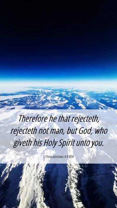 Picture 06 - 1 Thessalonians 4:8 ASV Mobile Phone Wallpaper - Therefore he that rejecteth, rejecteth not man, - Mobile Bible Verse Wallpaper