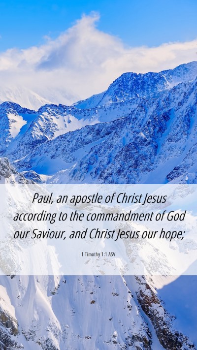 Picture 06 - 1 Timothy 1:1 ASV Mobile Phone Wallpaper - Paul, an apostle of Christ Jesus according to the - Mobile Bible Verse Wallpaper