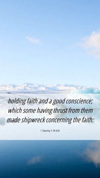 Picture 06 - 1 Timothy 1:19 ASV Mobile Phone Wallpaper - holding faith and a good conscience; which some - Mobile Bible Verse Wallpaper