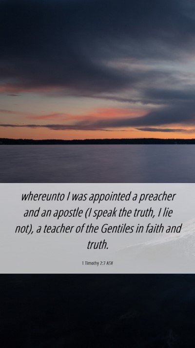 Picture 06 - 1 Timothy 2:7 ASV Mobile Phone Wallpaper - whereunto I was appointed a preacher and an - Mobile Bible Verse Wallpaper