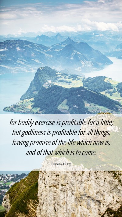 Picture 06 - 1 Timothy 4:8 ASV Mobile Phone Wallpaper - for bodily exercise is profitable for a little; - Mobile Bible Verse Wallpaper