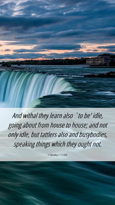 Picture 06 - 1 Timothy 5:13 ASV Mobile Phone Wallpaper - And withal they learn also `to be' idle, going - Mobile Bible Verse Wallpaper