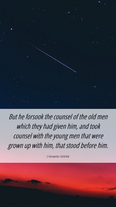 Picture 06 - 2 Chronicles 10:8 ASV Mobile Phone Wallpaper - But he forsook the counsel of the old men which - Mobile Bible Verse Wallpaper