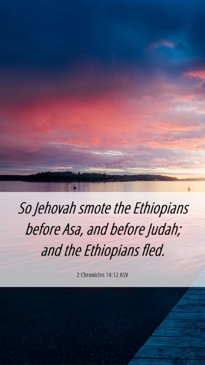 Picture 06 - 2 Chronicles 14:12 ASV Mobile Phone Wallpaper - So Jehovah smote the Ethiopians before Asa, and - Mobile Bible Verse Wallpaper