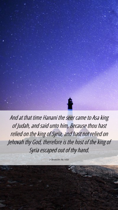 Picture 06 - 2 Chronicles 16:7 ASV Mobile Phone Wallpaper - And at that time Hanani the seer came to Asa king - Mobile Bible Verse Wallpaper