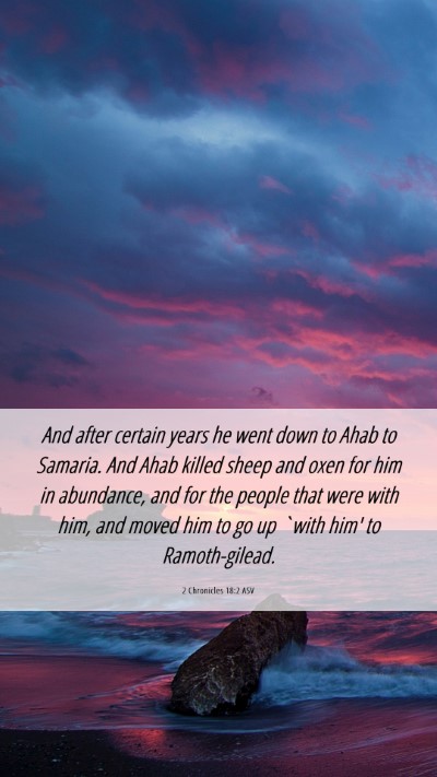 Picture 06 - 2 Chronicles 18:2 ASV Mobile Phone Wallpaper - And after certain years he went down to Ahab to - Mobile Bible Verse Wallpaper