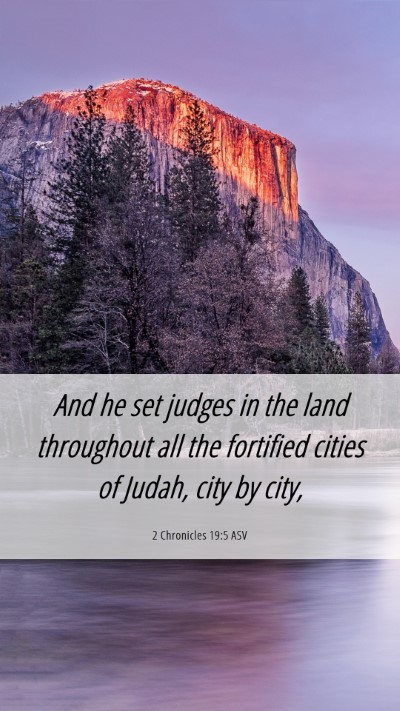 Picture 06 - 2 Chronicles 19:5 ASV Mobile Phone Wallpaper - And he set judges in the land throughout all the - Mobile Bible Verse Wallpaper