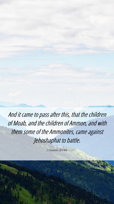Picture 06 - 2 Chronicles 20:1 ASV Mobile Phone Wallpaper - And it came to pass after this, that the children - Mobile Bible Verse Wallpaper