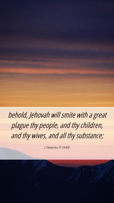 Picture 06 - 2 Chronicles 21:14 ASV Mobile Phone Wallpaper - behold, Jehovah will smite with a great plague - Mobile Bible Verse Wallpaper