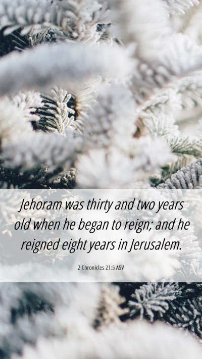 Picture 06 - 2 Chronicles 21:5 ASV Mobile Phone Wallpaper - Jehoram was thirty and two years old when he - Mobile Bible Verse Wallpaper