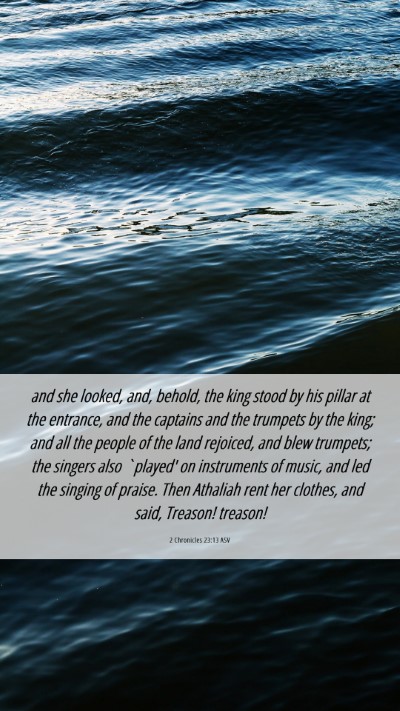 Picture 06 - 2 Chronicles 23:13 ASV Mobile Phone Wallpaper - and she looked, and, behold, the king stood by - Mobile Bible Verse Wallpaper