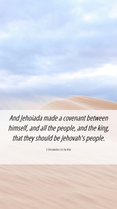 Picture 06 - 2 Chronicles 23:16 ASV Mobile Phone Wallpaper - And Jehoiada made a covenant between himself, and - Mobile Bible Verse Wallpaper