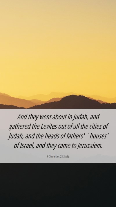 Picture 06 - 2 Chronicles 23:2 ASV Mobile Phone Wallpaper - And they went about in Judah, and gathered the - Mobile Bible Verse Wallpaper