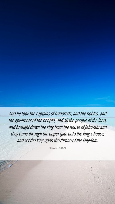 Picture 06 - 2 Chronicles 23:20 ASV Mobile Phone Wallpaper - And he took the captains of hundreds, and the - Mobile Bible Verse Wallpaper