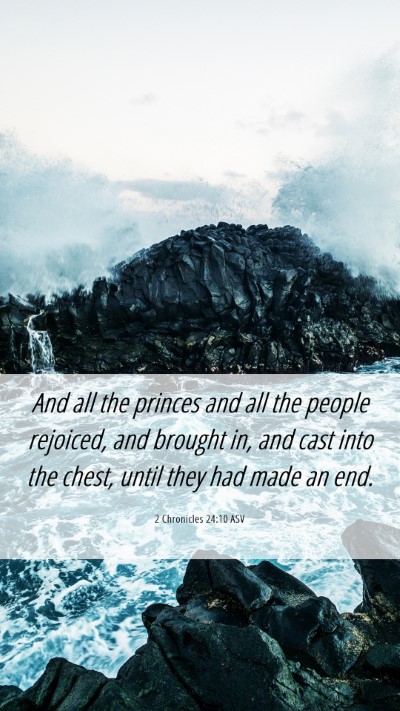 Picture 06 - 2 Chronicles 24:10 ASV Mobile Phone Wallpaper - And all the princes and all the people rejoiced, - Mobile Bible Verse Wallpaper