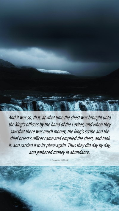 Picture 06 - 2 Chronicles 24:11 ASV Mobile Phone Wallpaper - And it was so, that, at what time the chest was - Mobile Bible Verse Wallpaper