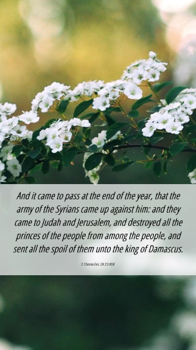 Picture 06 - 2 Chronicles 24:23 ASV Mobile Phone Wallpaper - And it came to pass at the end of the year, that - Mobile Bible Verse Wallpaper