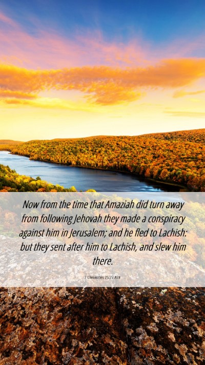 Picture 06 - 2 Chronicles 25:27 ASV Mobile Phone Wallpaper - Now from the time that Amaziah did turn away from - Mobile Bible Verse Wallpaper