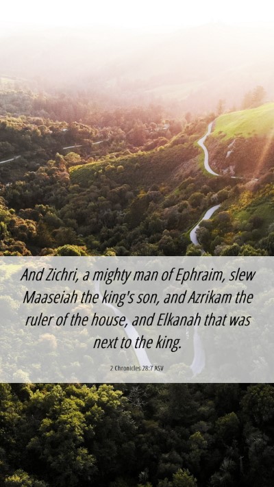 Picture 06 - 2 Chronicles 28:7 ASV Mobile Phone Wallpaper - And Zichri, a mighty man of Ephraim, slew - Mobile Bible Verse Wallpaper