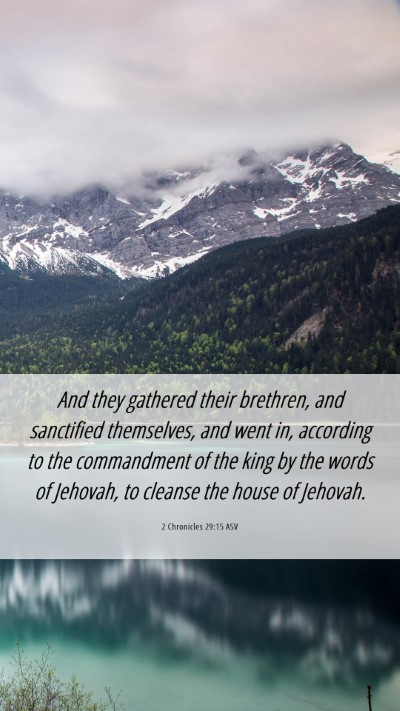 Picture 06 - 2 Chronicles 29:15 ASV Mobile Phone Wallpaper - And they gathered their brethren, and sanctified - Mobile Bible Verse Wallpaper