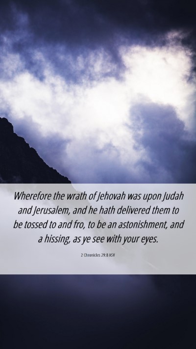 Picture 06 - 2 Chronicles 29:8 ASV Mobile Phone Wallpaper - Wherefore the wrath of Jehovah was upon Judah and - Mobile Bible Verse Wallpaper