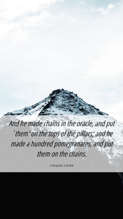 Picture 06 - 2 Chronicles 3:16 ASV Mobile Phone Wallpaper - And he made chains in the oracle, and put `them' - Mobile Bible Verse Wallpaper