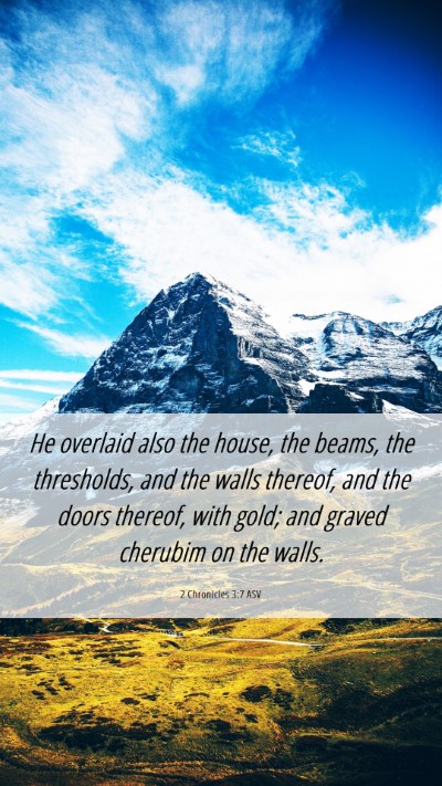 Picture 06 - 2 Chronicles 3:7 ASV Mobile Phone Wallpaper - He overlaid also the house, the beams, the - Mobile Bible Verse Wallpaper