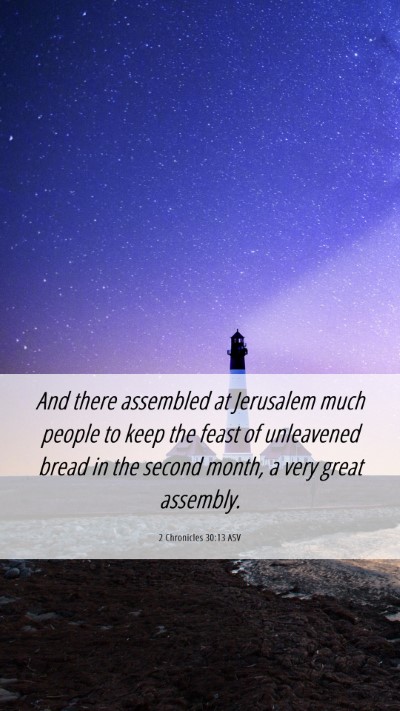 Picture 06 - 2 Chronicles 30:13 ASV Mobile Phone Wallpaper - And there assembled at Jerusalem much people to - Mobile Bible Verse Wallpaper