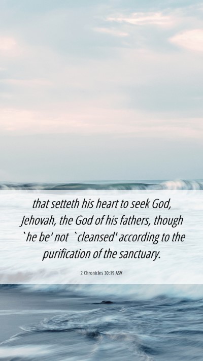 Picture 06 - 2 Chronicles 30:19 ASV Mobile Phone Wallpaper - that setteth his heart to seek God, Jehovah, the - Mobile Bible Verse Wallpaper