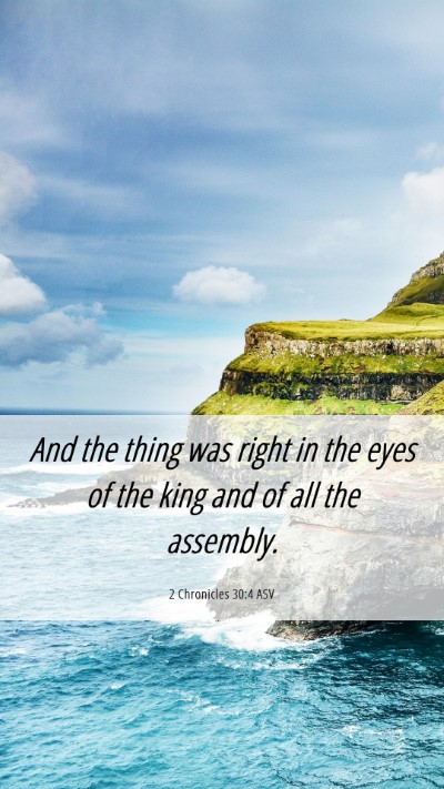Picture 06 - 2 Chronicles 30:4 ASV Mobile Phone Wallpaper - And the thing was right in the eyes of the king - Mobile Bible Verse Wallpaper