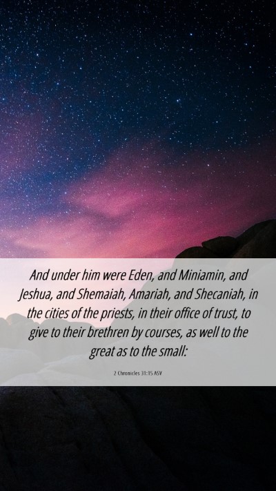 Picture 06 - 2 Chronicles 31:15 ASV Mobile Phone Wallpaper - And under him were Eden, and Miniamin, and - Mobile Bible Verse Wallpaper