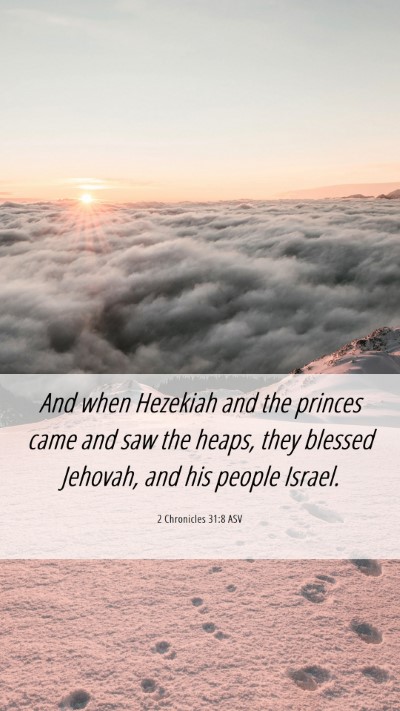 Picture 06 - 2 Chronicles 31:8 ASV Mobile Phone Wallpaper - And when Hezekiah and the princes came and saw - Mobile Bible Verse Wallpaper