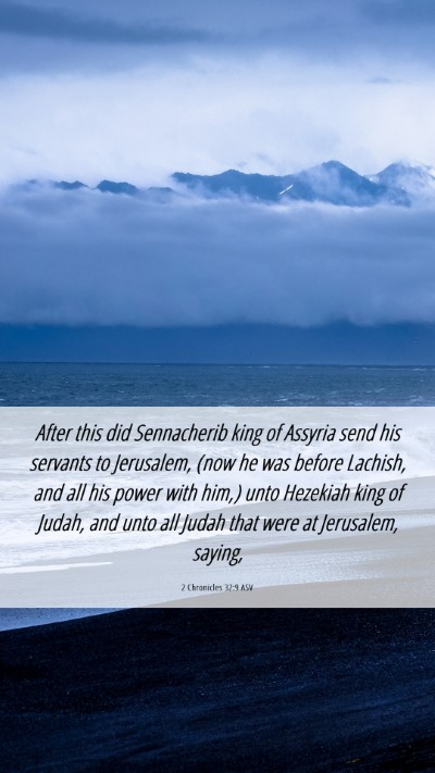Picture 06 - 2 Chronicles 32:9 ASV Mobile Phone Wallpaper - After this did Sennacherib king of Assyria send - Mobile Bible Verse Wallpaper