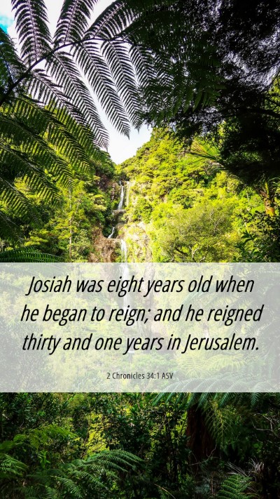 Picture 06 - 2 Chronicles 34:1 ASV Mobile Phone Wallpaper - Josiah was eight years old when he began to - Mobile Bible Verse Wallpaper