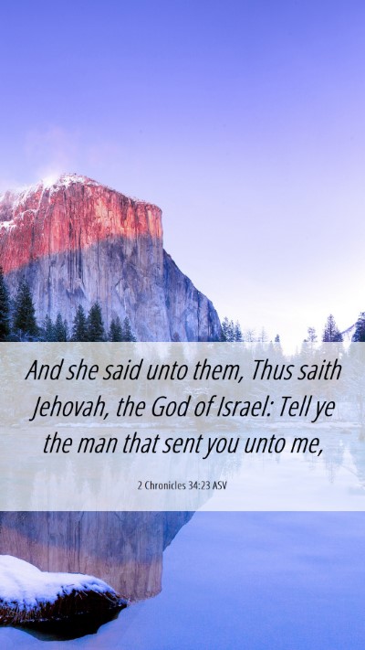 Picture 06 - 2 Chronicles 34:23 ASV Mobile Phone Wallpaper - And she said unto them, Thus saith Jehovah, the - Mobile Bible Verse Wallpaper