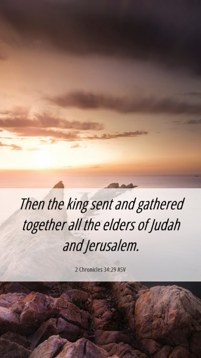 Picture 06 - 2 Chronicles 34:29 ASV Mobile Phone Wallpaper - Then the king sent and gathered together all the - Mobile Bible Verse Wallpaper