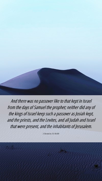 Picture 06 - 2 Chronicles 35:18 ASV Mobile Phone Wallpaper - And there was no passover like to that kept in - Mobile Bible Verse Wallpaper