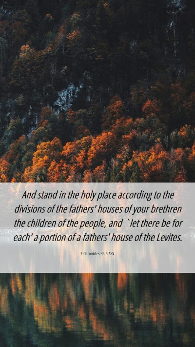 Picture 06 - 2 Chronicles 35:5 ASV Mobile Phone Wallpaper - And stand in the holy place according to the - Mobile Bible Verse Wallpaper