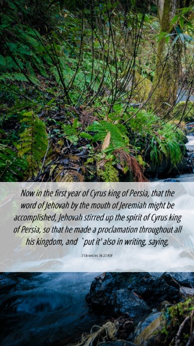 Picture 06 - 2 Chronicles 36:22 ASV Mobile Phone Wallpaper - Now in the first year of Cyrus king of Persia, - Mobile Bible Verse Wallpaper