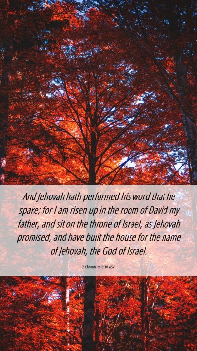 Picture 06 - 2 Chronicles 6:10 ASV Mobile Phone Wallpaper - And Jehovah hath performed his word that he - Mobile Bible Verse Wallpaper