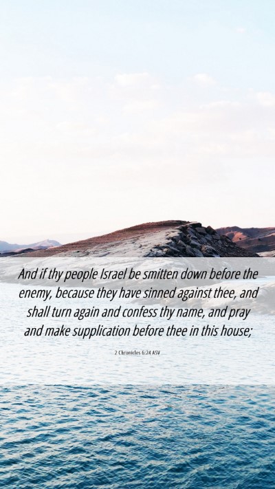 Picture 06 - 2 Chronicles 6:24 ASV Mobile Phone Wallpaper - And if thy people Israel be smitten down before - Mobile Bible Verse Wallpaper