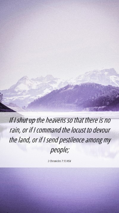 Picture 06 - 2 Chronicles 7:13 ASV Mobile Phone Wallpaper - If I shut up the heavens so that there is no - Mobile Bible Verse Wallpaper